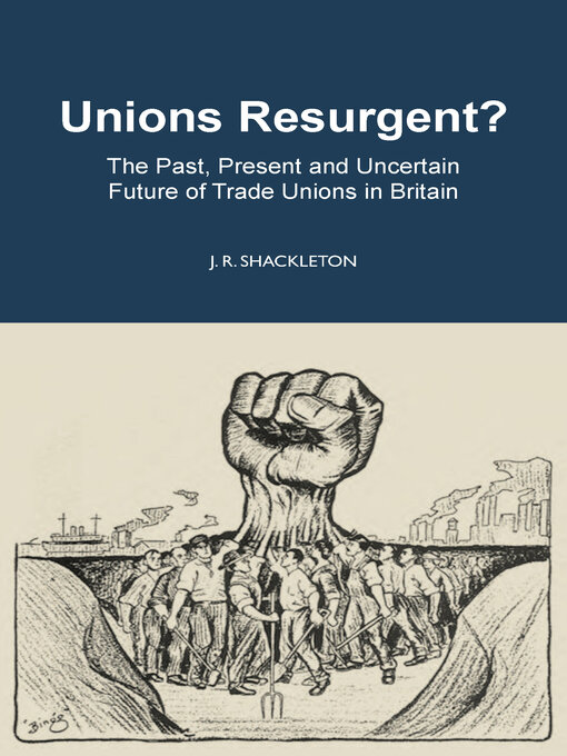 Cover image for Unions Resurgent? the Past, Present and Uncertain Future of Trade Unions in Britain